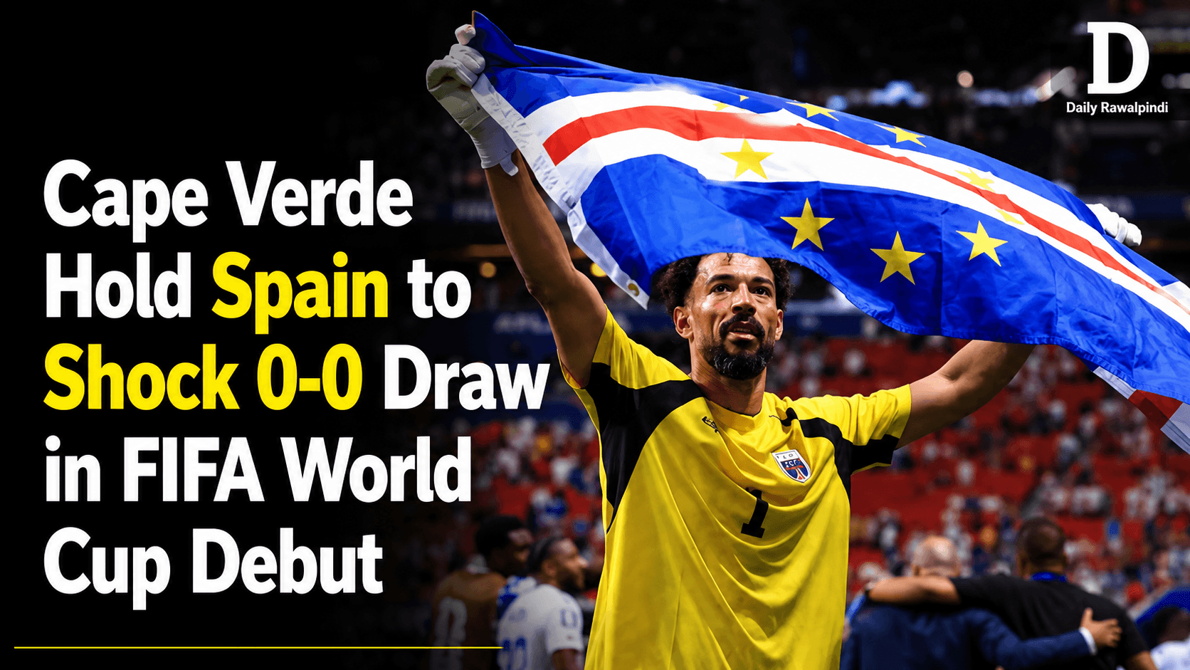 Cape Verde Hold Spain to Shock 0-0 Draw in FIFA World Cup Debut