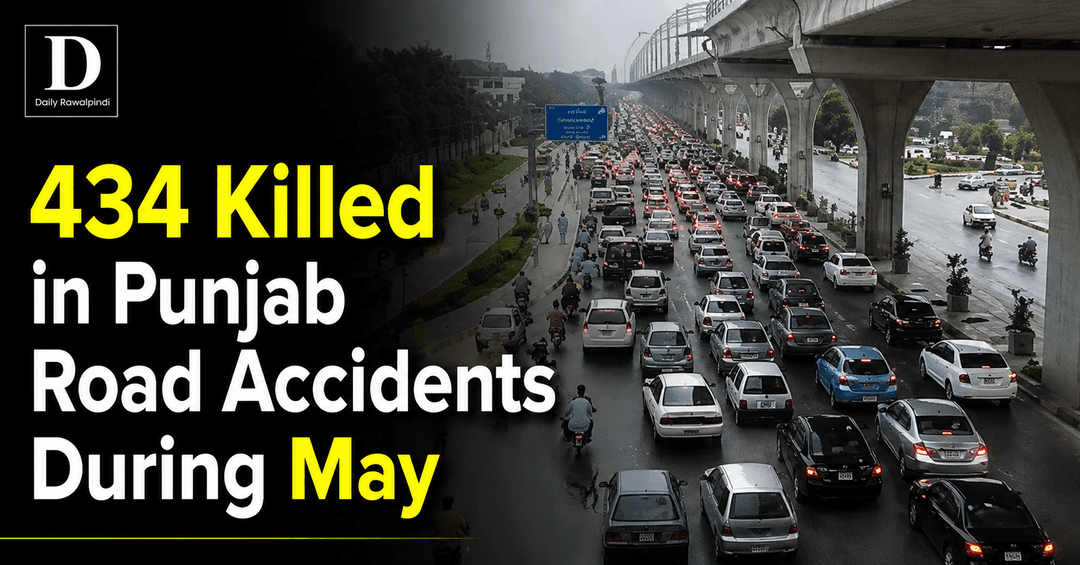 434 Killed, Over 23,000 Seriously Injured in Punjab Road Accidents During May