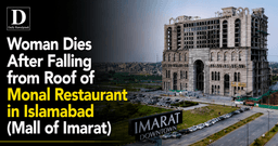 Woman Dies After Falling from Roof of Monal Restaurant in Islamabad