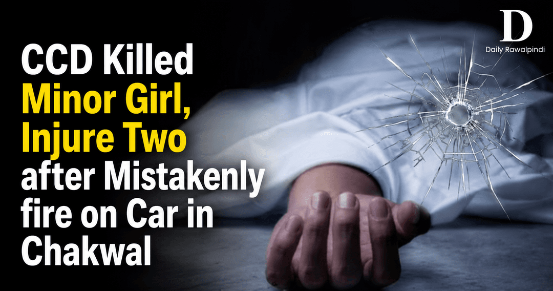 CCD Killed Minor Girl, Injure Two after Mistakenly fire on Car in Chakwal add logo on right side