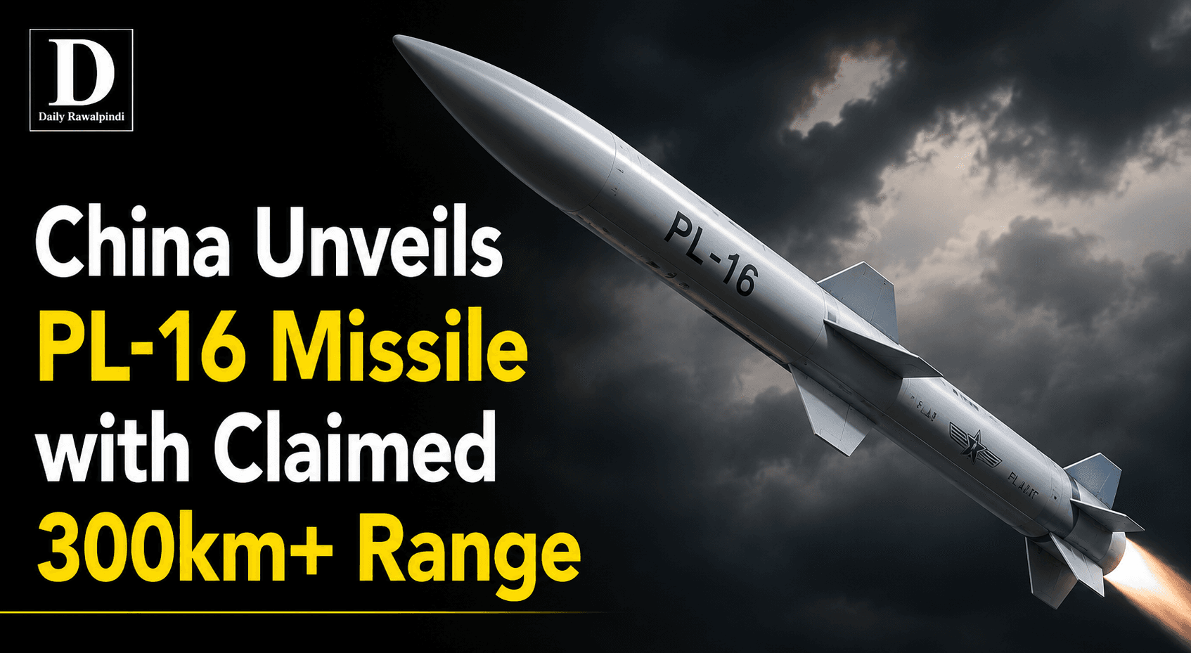 China Unveils PL-16 Missile with Claimed 300km+ Range